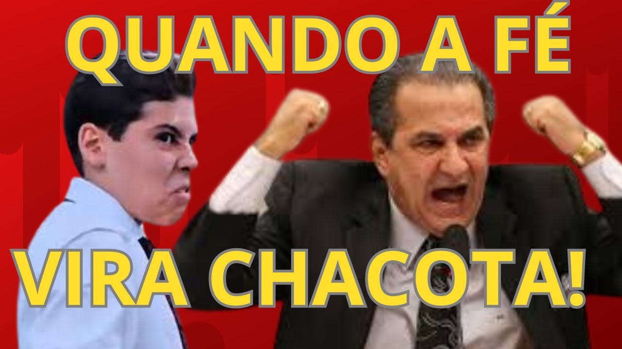 QUANDO A FÉ VIRA CHACOTA!