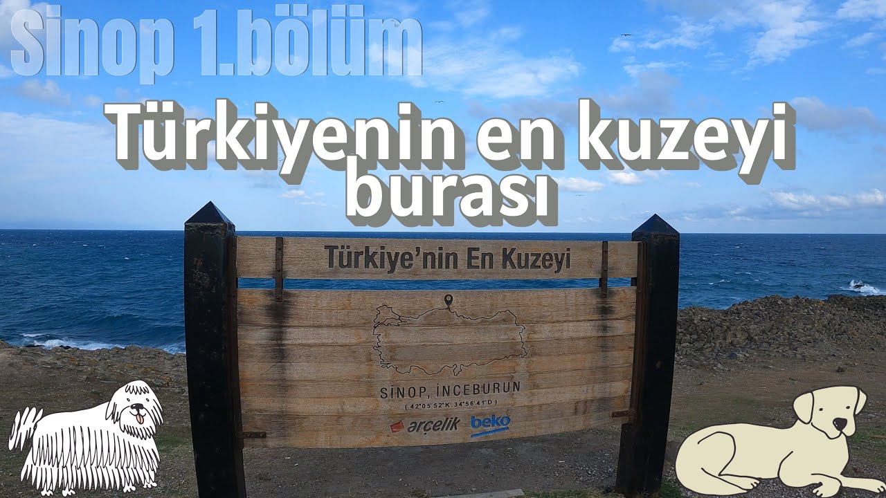 Sinop gezisi 1. bölüm Türkiye'nin en kuzeyindeyiz..