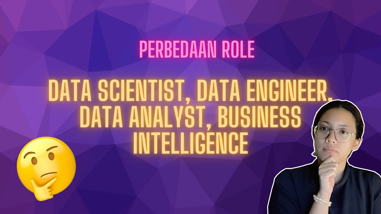Perbedaan role Data Scientist, Data Engineer, Data Analyst, Business Intelligence