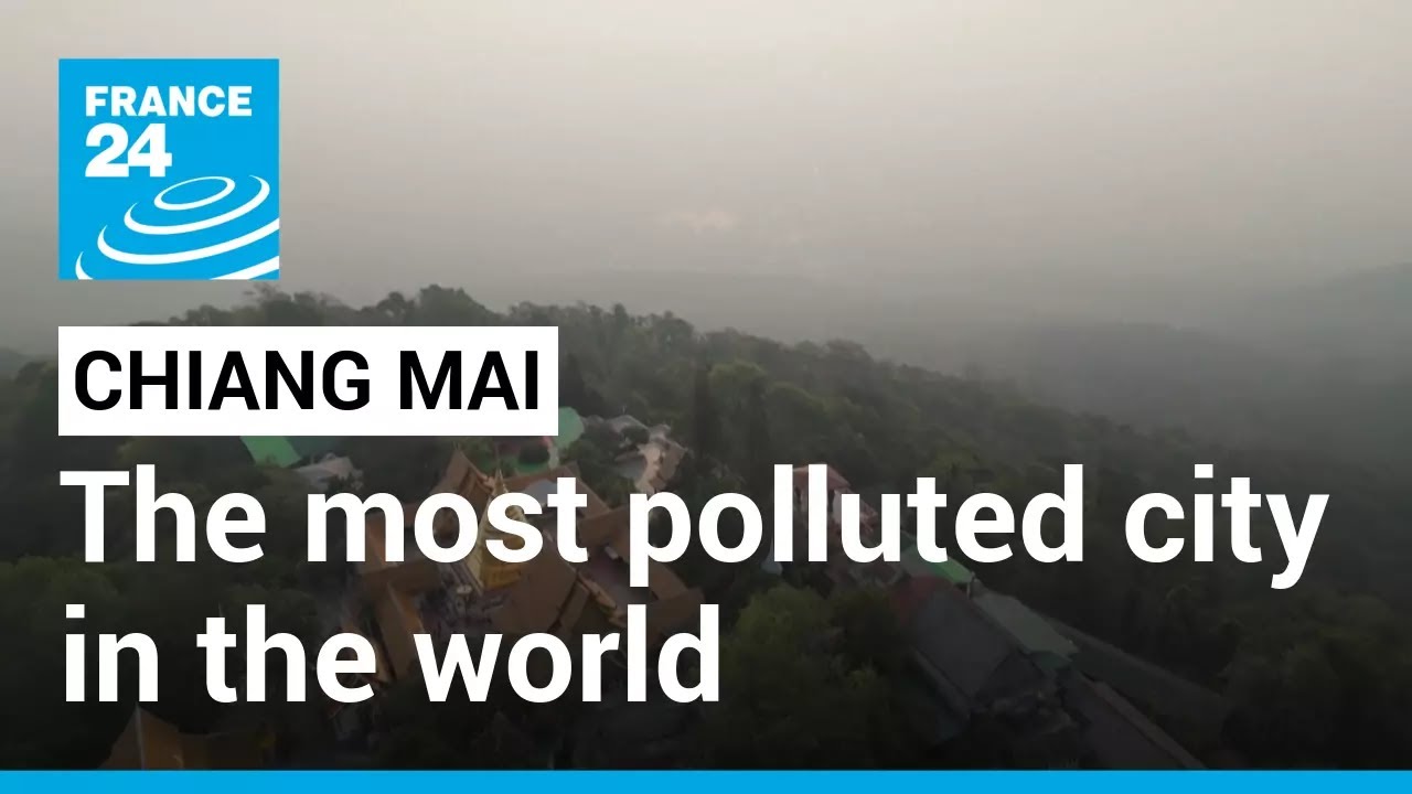 Living in Chiang Mai aka the most polluted city in the world &bull; FRANCE 24 English