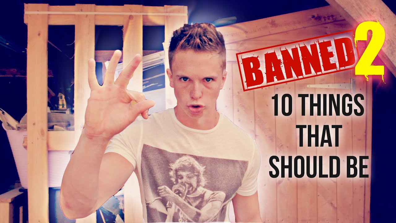 10 Things That Should be BANNED 2