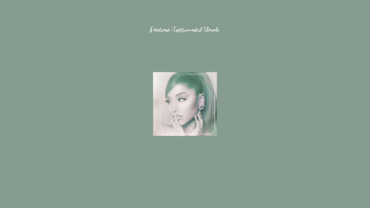 Ariana Grande - positions (Instrumental Slowed)