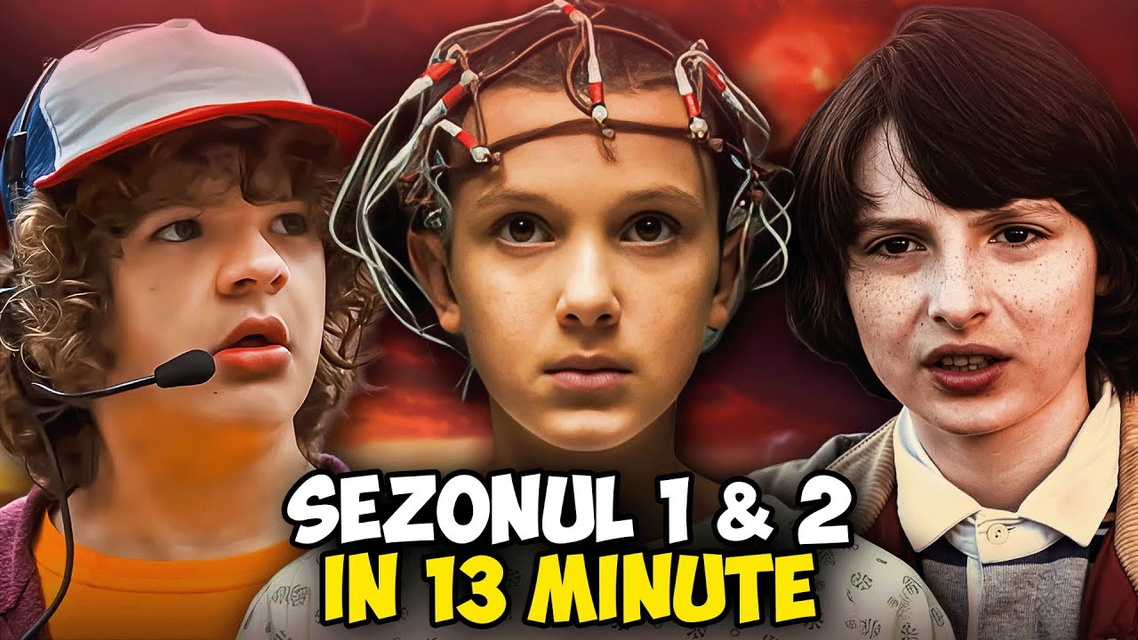 STRANGER THINGS &icirc;n 13 minute | Sezonul 1 & 2