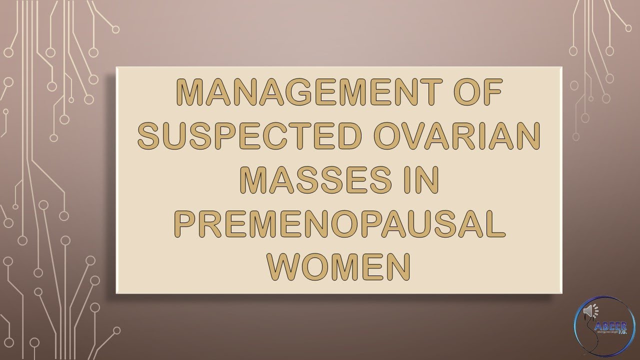 RCOG GUIDELINE Management of Suspected Ovarian Masses in Premenopausal Women