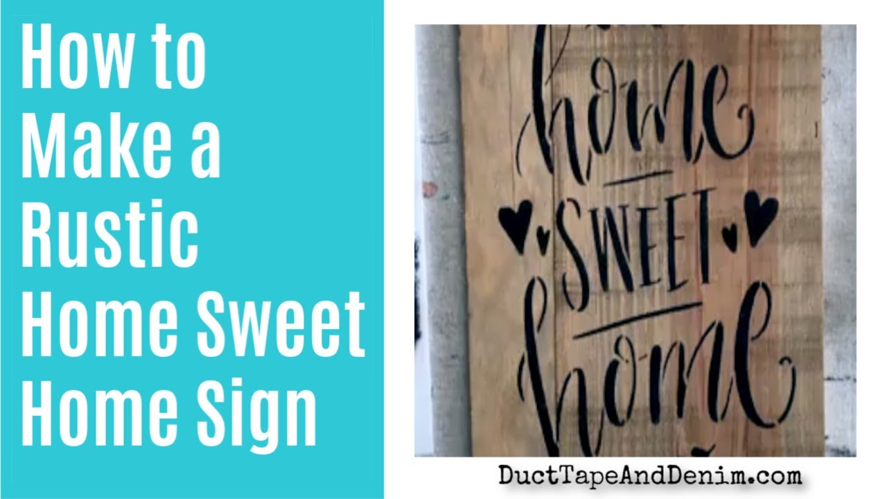 The Easy Way to Make a Rustic Home Sweet Home Sign
