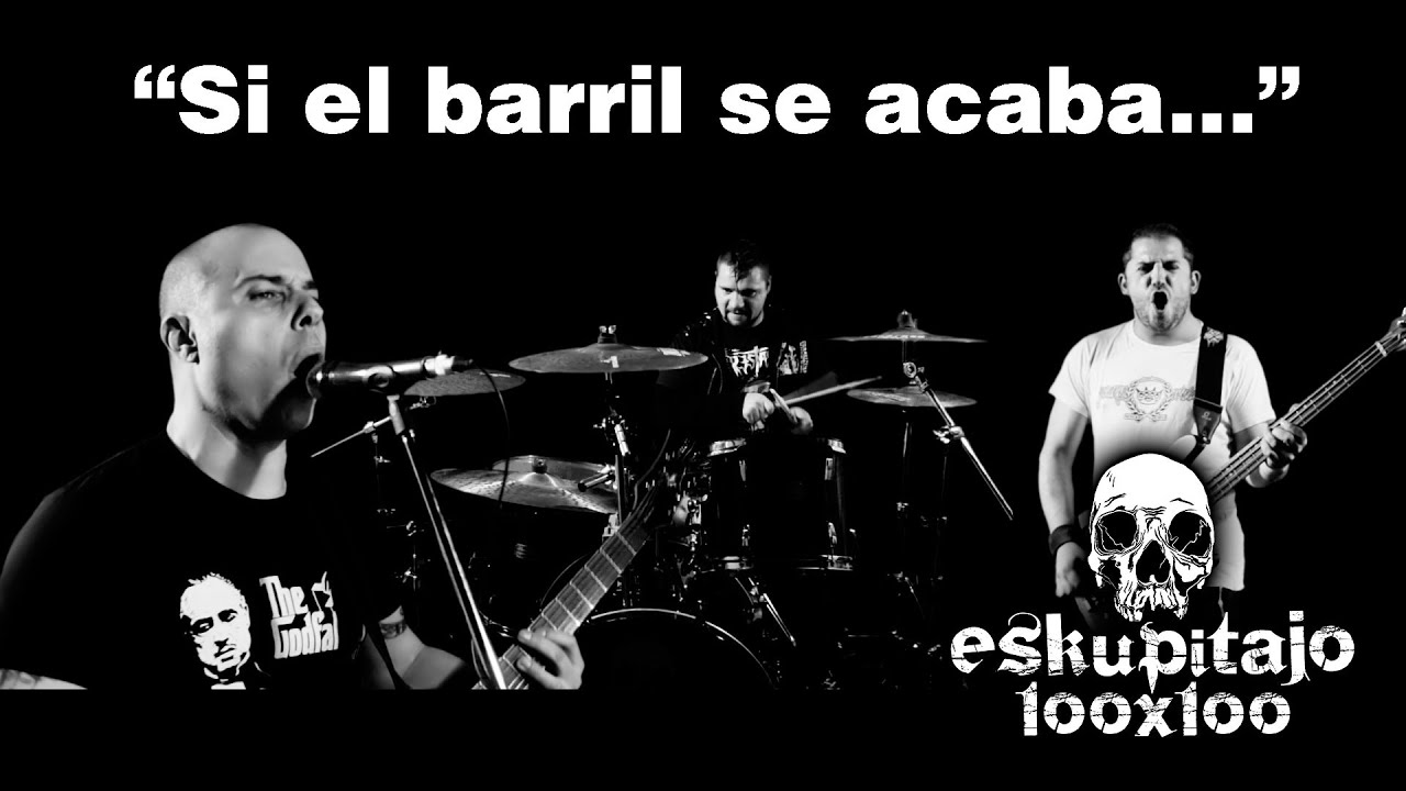 ESKUPITAJO 100X100 - Si el barril se acaba... (Videoclip oficial)