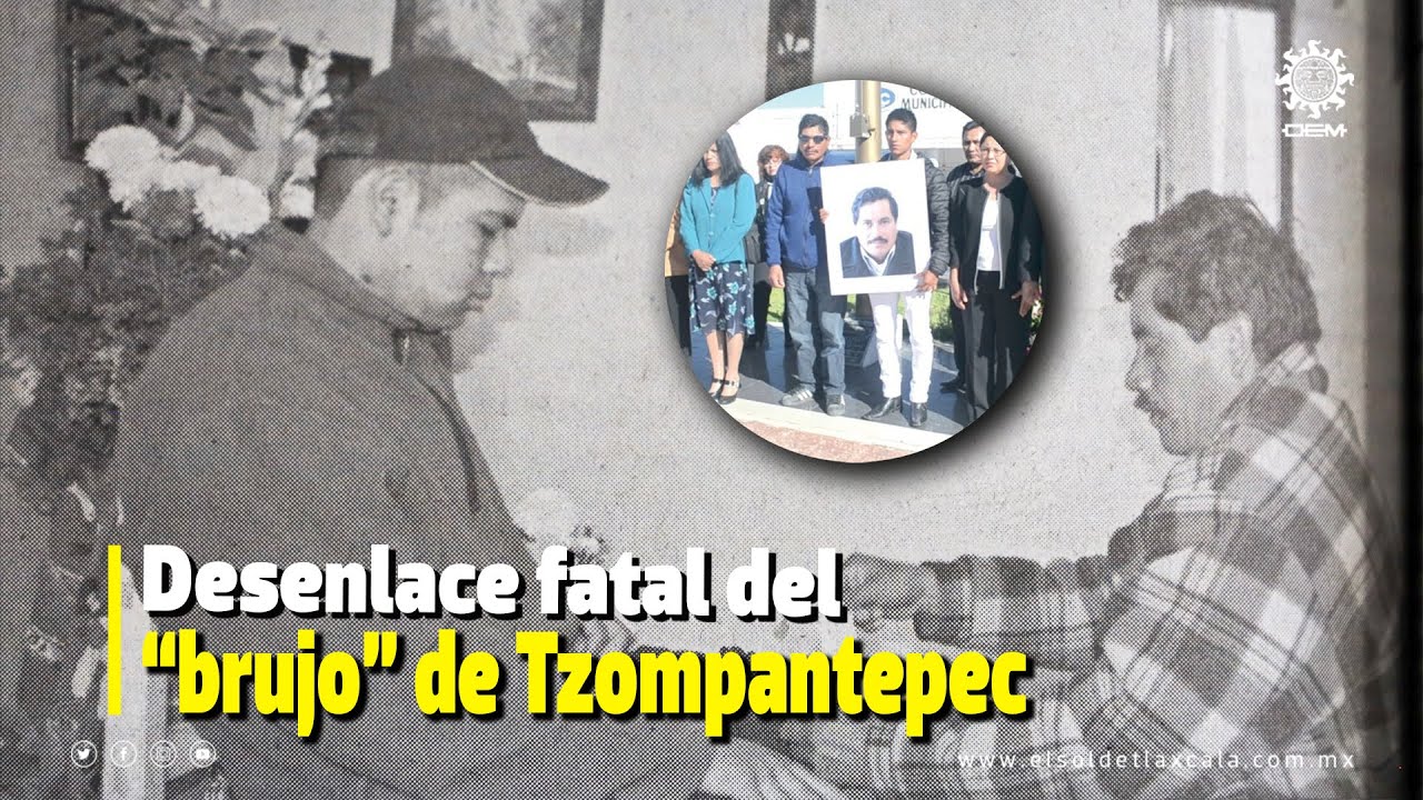 El Brujo de Tzompantepec alcanzó fama internacional