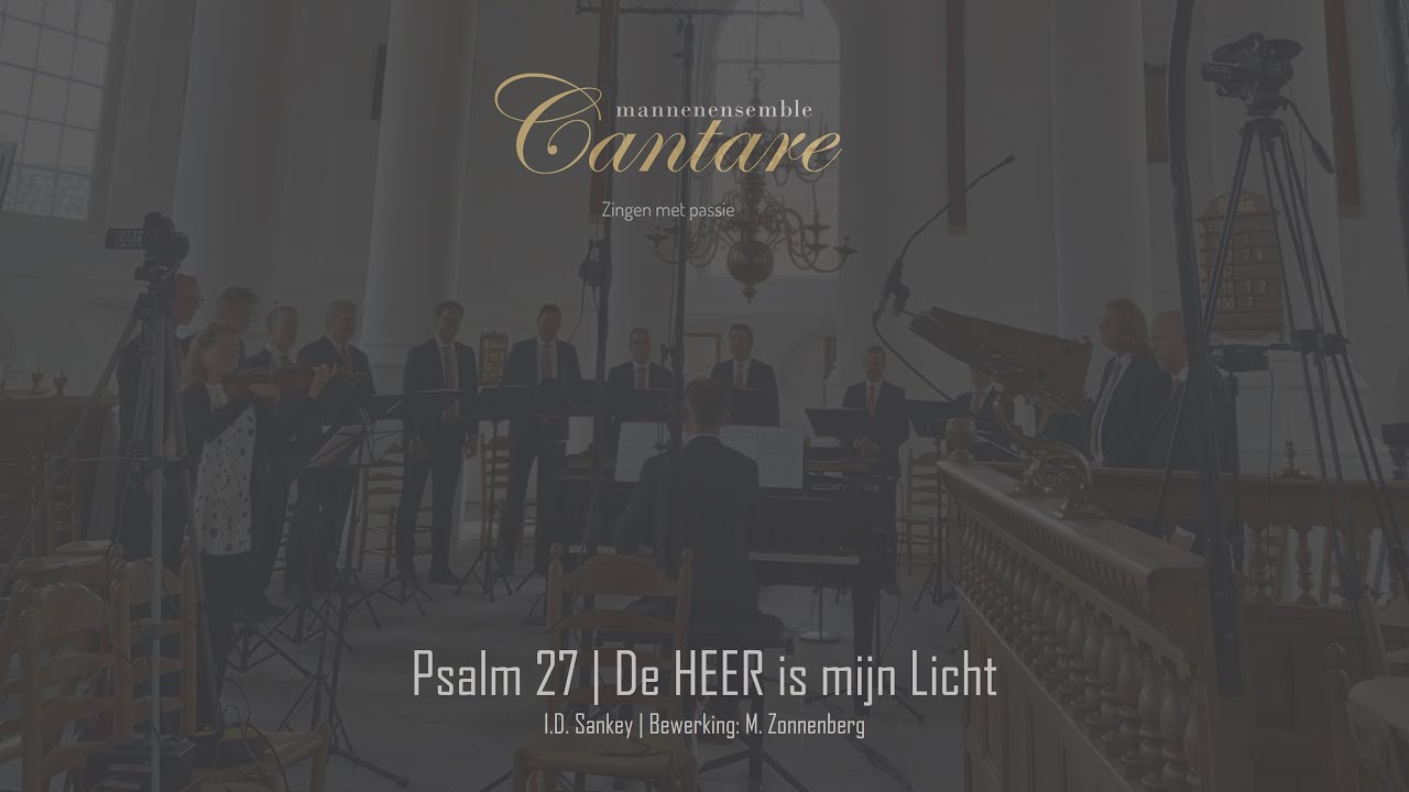 Psalm 27 / De Heer is mijn Licht (I.D. Sankey) | Mannenensemble Cantare o.l.v. Andr&eacute; van Vliet