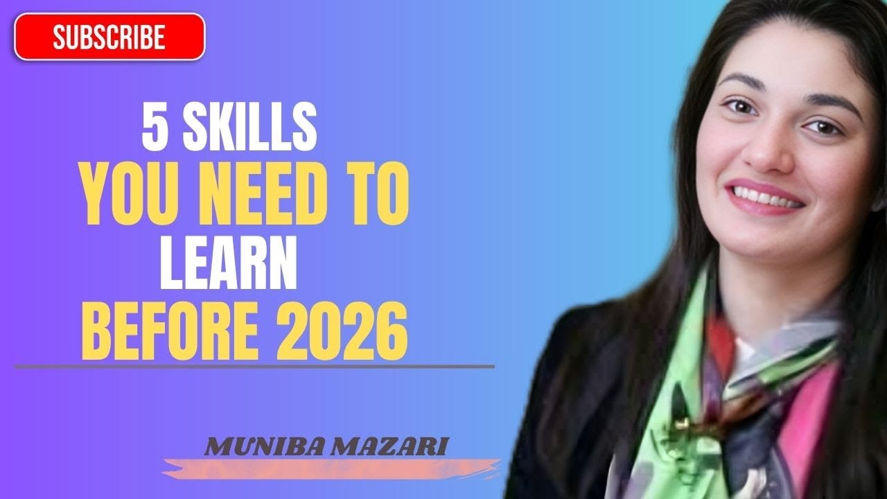 5 Skills You Need to Learn Before 2026 | Best Motivational Speech By Muniba Mazari