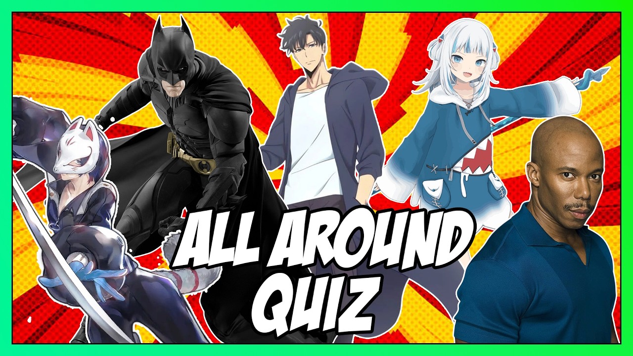 All Around Quiz #12 - Anime Openings, Video Game Characters, TV Shows, Movies, Cartoon and more!