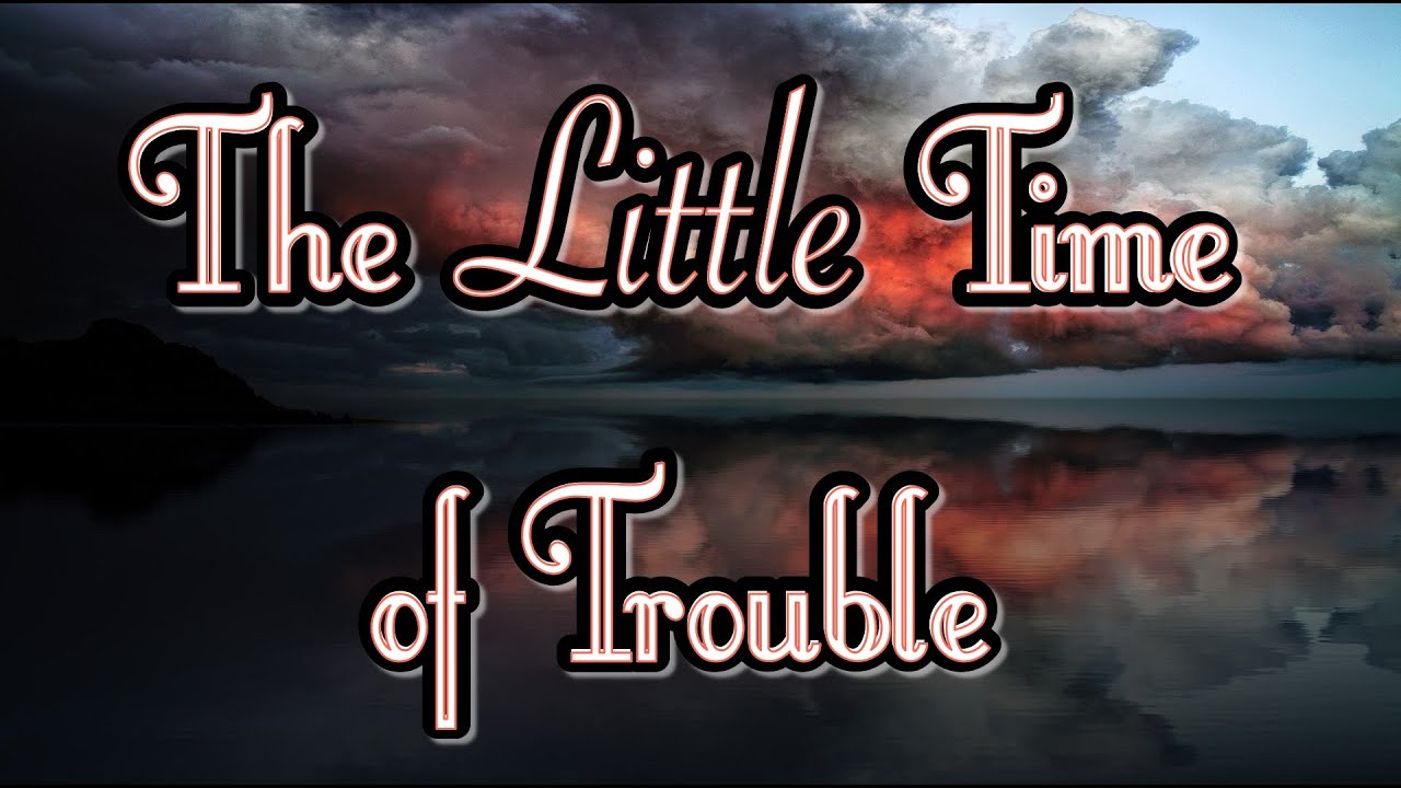 The Little Time of Trouble