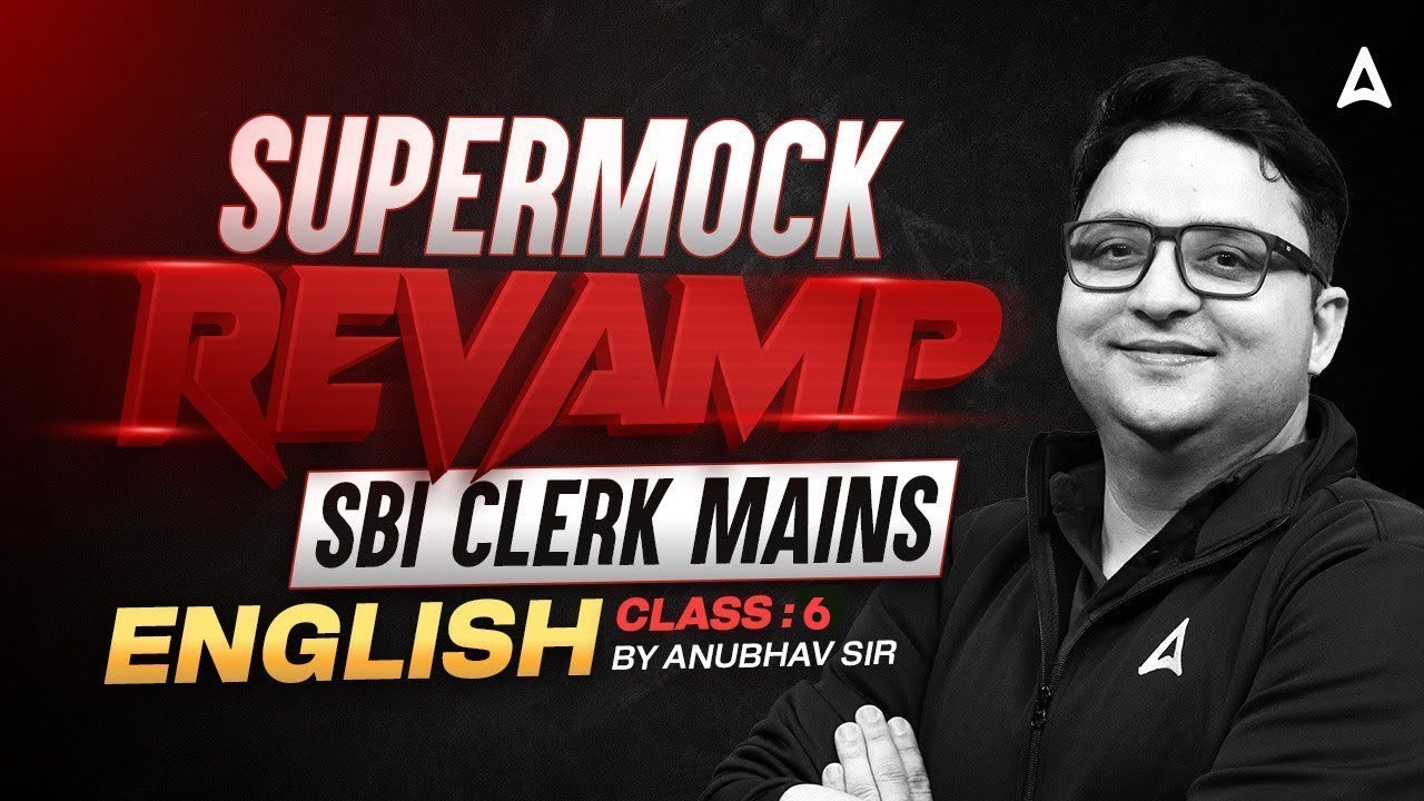 SBI Clerk Mains Classes | English Super Mock Revamp | English By Anubhav Sir #6