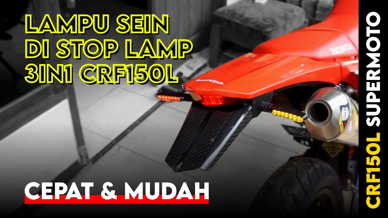 HONDA CRF150L SUPERMOTO - MODIFIKASI LAMPU SEIN DI STOP LAMP 3IN1