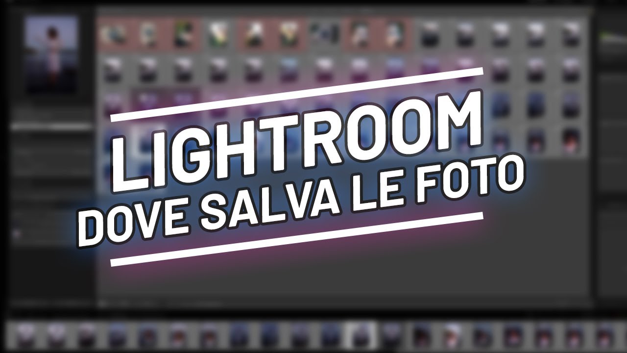 Lightroom | Dove salva le foto?