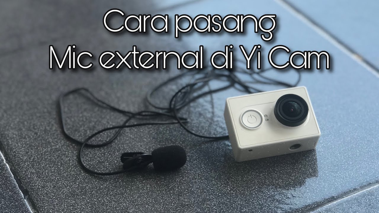 Tutorial Cara pasang mic external di kamera Yi Cam
