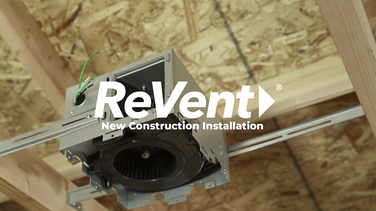 How to Install a ReVent Ventilation Fan - New Construction Installation