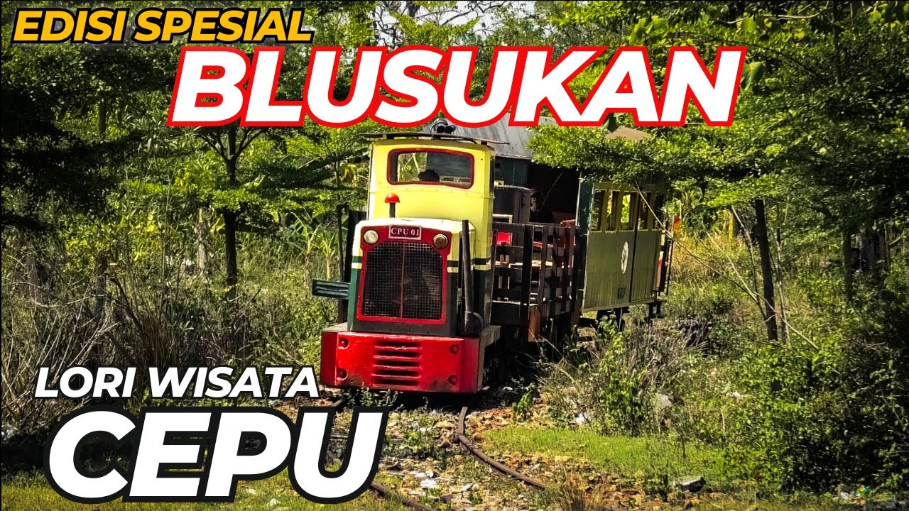 BLUSUKAN NAIK KERETA ANTIK DI CEPU
