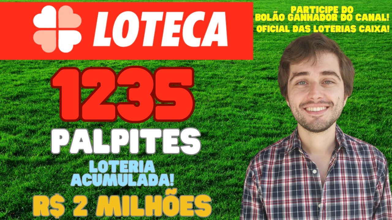 LOTECA 1235 PALPITES | LOTERIA ACUMULADA R$ 2 MILH&Otilde;ES | PARTICIPE DO BOL&Atilde;O GANHADOR!