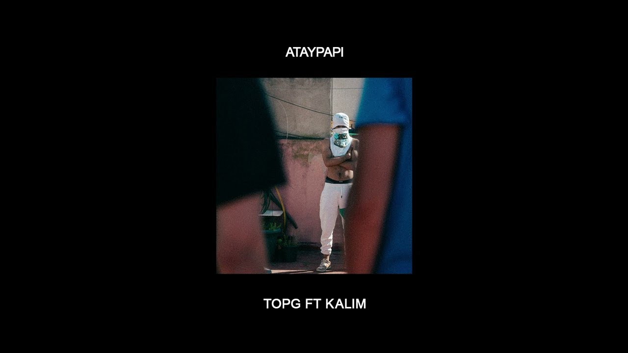 ATAYPAPI FT KALIM - TOPG (PROD BY BABYBLUE & BLURRY)