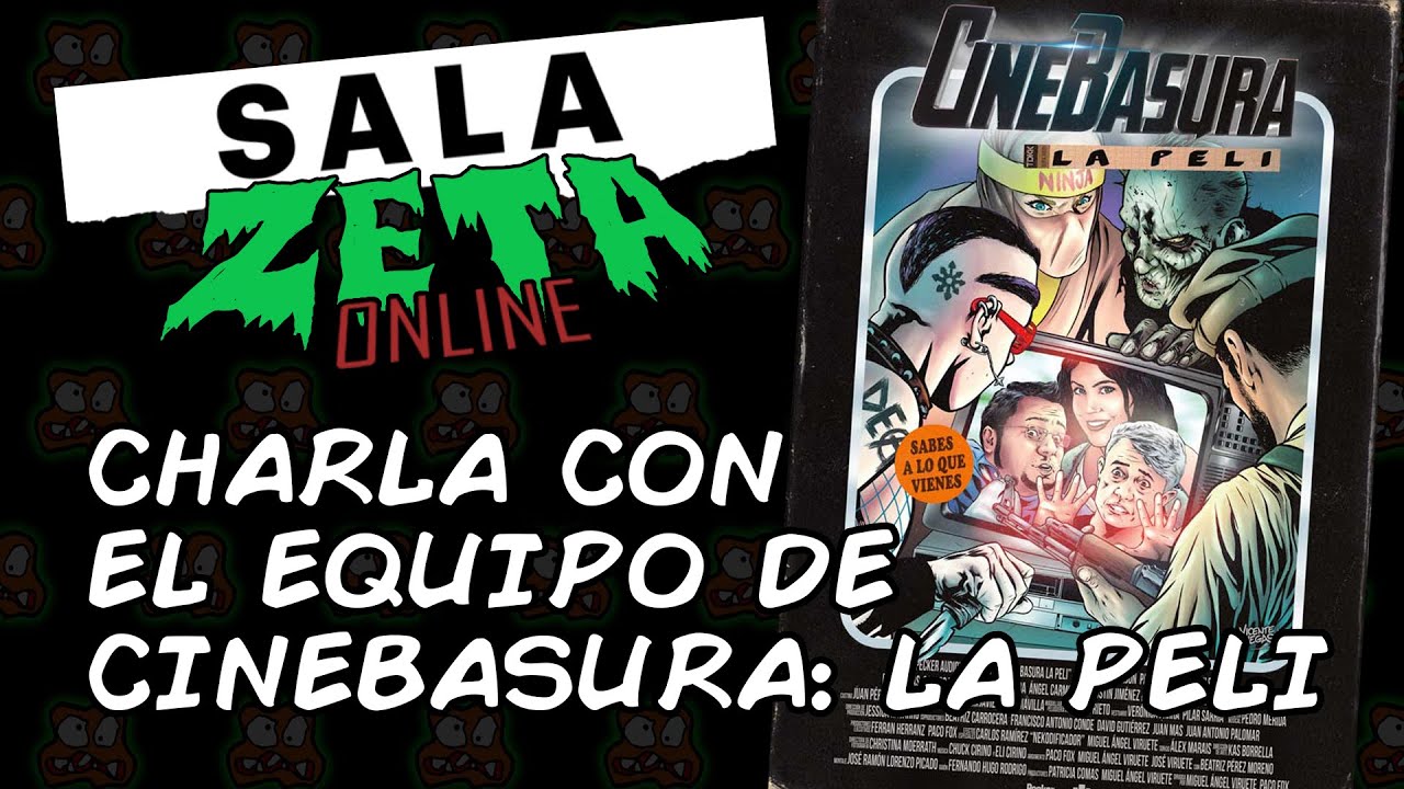 CineBasura: La Peli - Charla con los directores y protagonistas - Sala Zeta Online