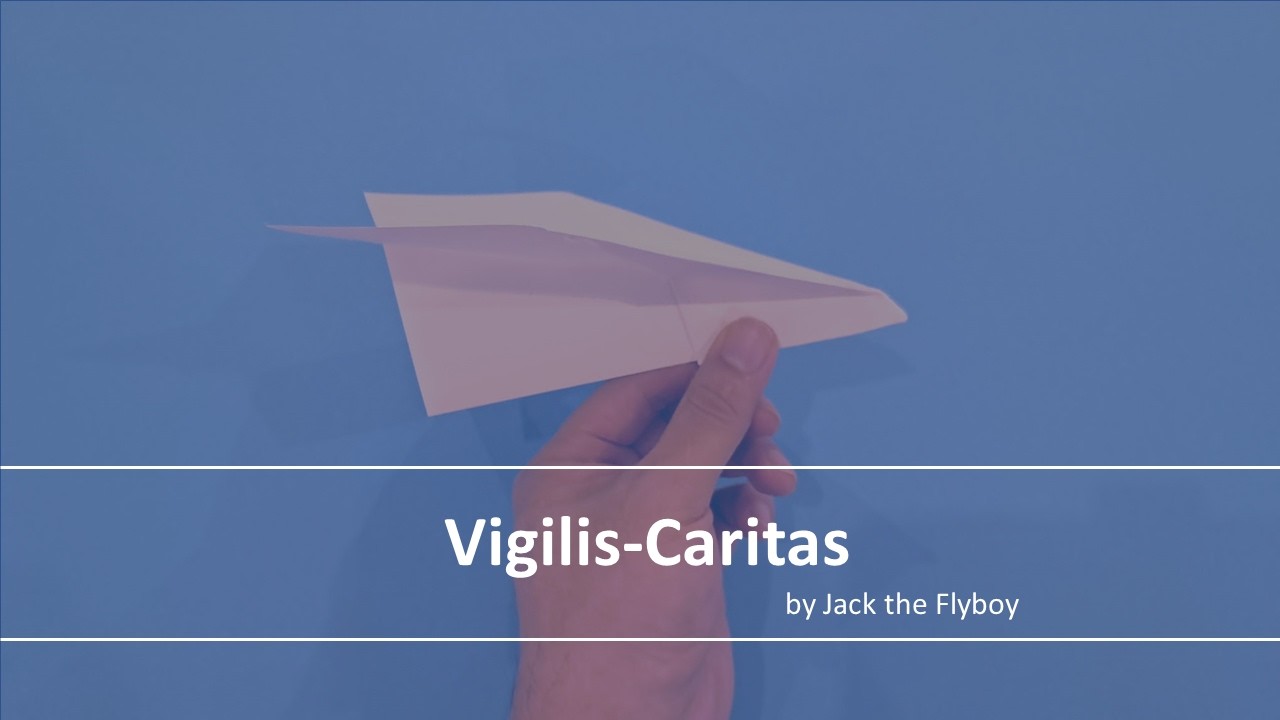 A far flying paper airplane, Vigilis-Caritas by Jack the Flyboy 