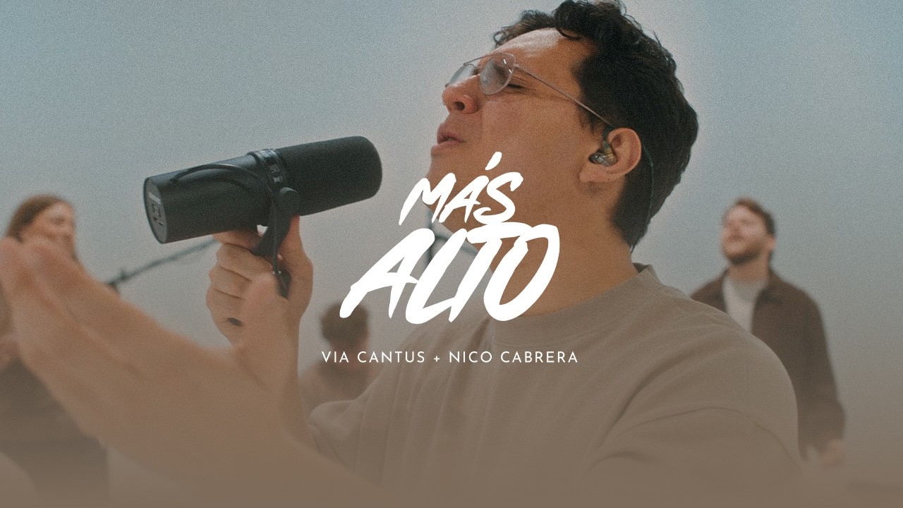 M&aacute;s Alto - Nico Cabrera, Via Cantus | M&uacute;sica de Adoraci&oacute;n