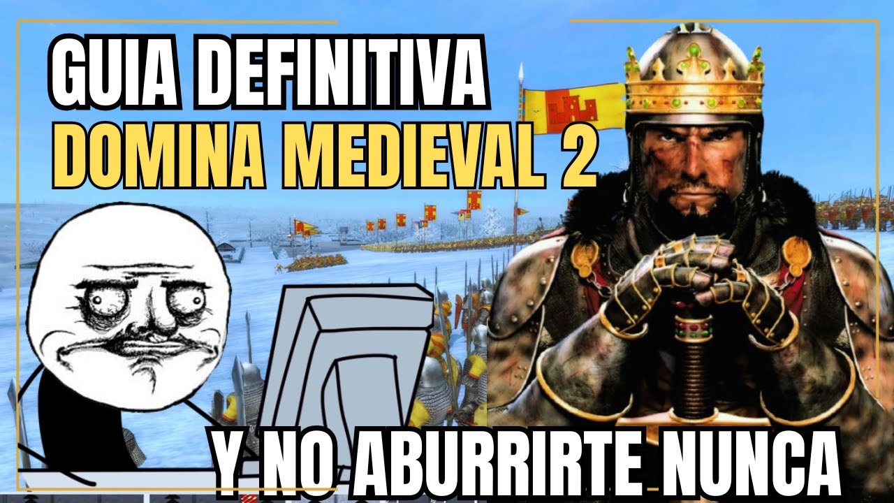 GU&Iacute;A DEFINITIVA para DOMINAR Medieval II Total War y NO ABURRIRTE NUNCA