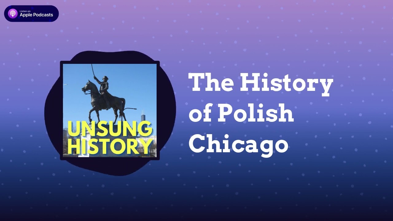 The History of Polish Chicago | Unsung History