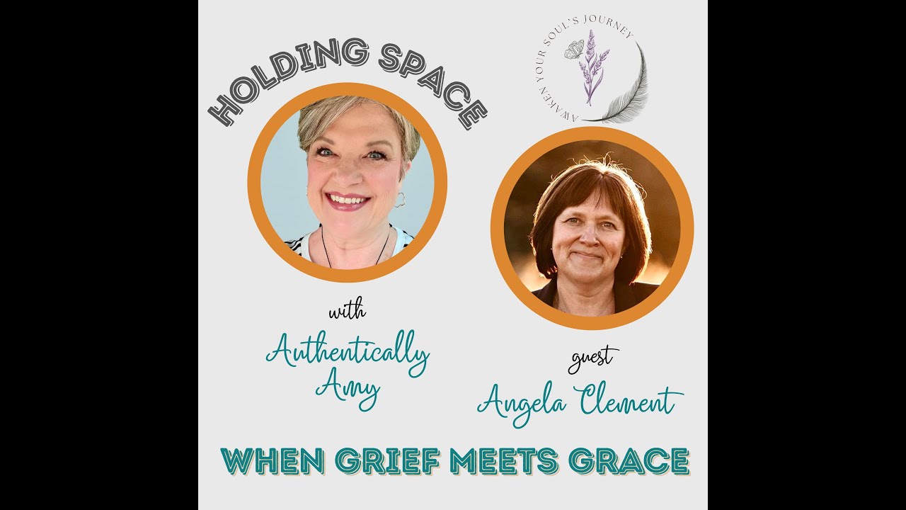 Holding Space Podcast: When Grief Meets Grace