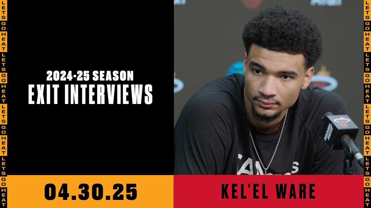 Kel'el Ware | 2024-25 Season Exit Interviews | April 30, 2025