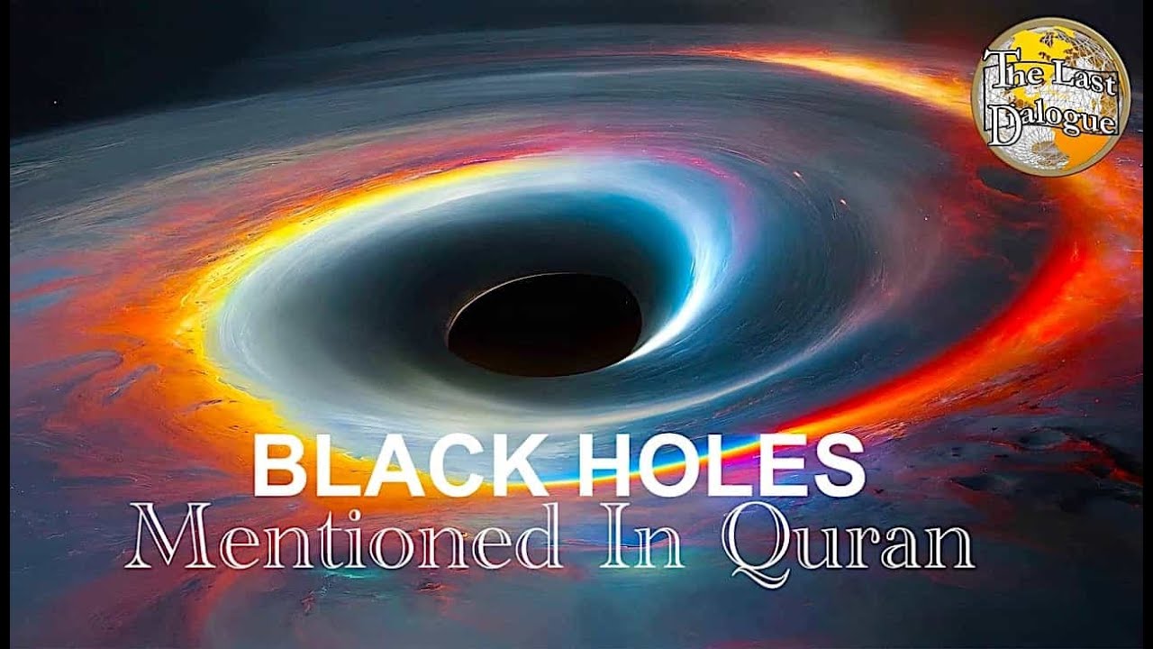 Black Holes Mentioned in the Quran