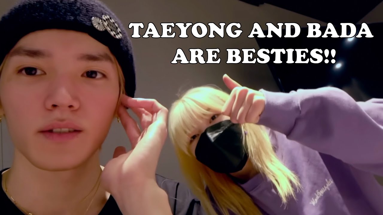 Taeyong and Bada Lee being besties
