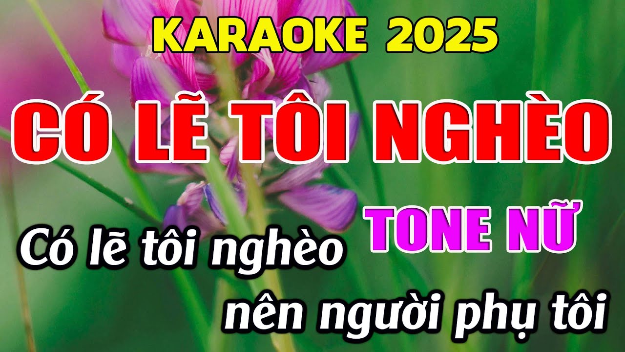 Có Lẽ Tôi Nghèo Karaoke Tone Nữ Karaoke Giang Organ - Beat Mới