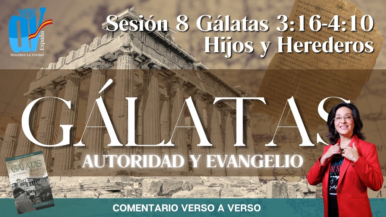 8 Gálatas 3:10-4:10:👑 Esclavos o Hijos [Maldición o Bendición]
