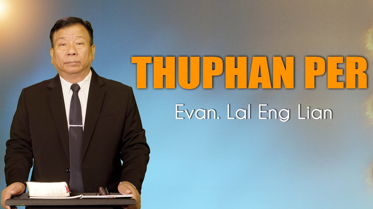 Evan. Lal Eng Lian | THUPHAN PER (Wednesday)