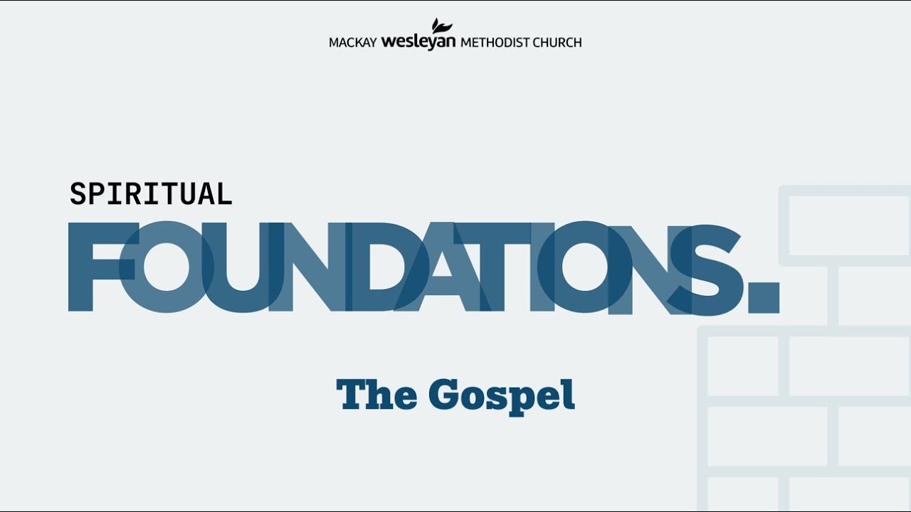 Spiritual Foundations - The Gospel (25-01-2026)