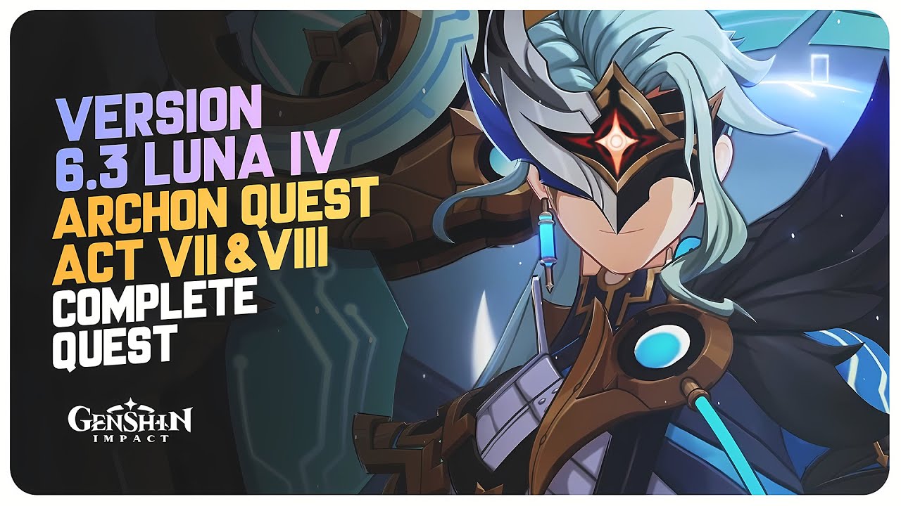 Version 6.3 Archon Quest ACT 7 & 8 -  Genshin Impact Luna IV (Complete Quest)