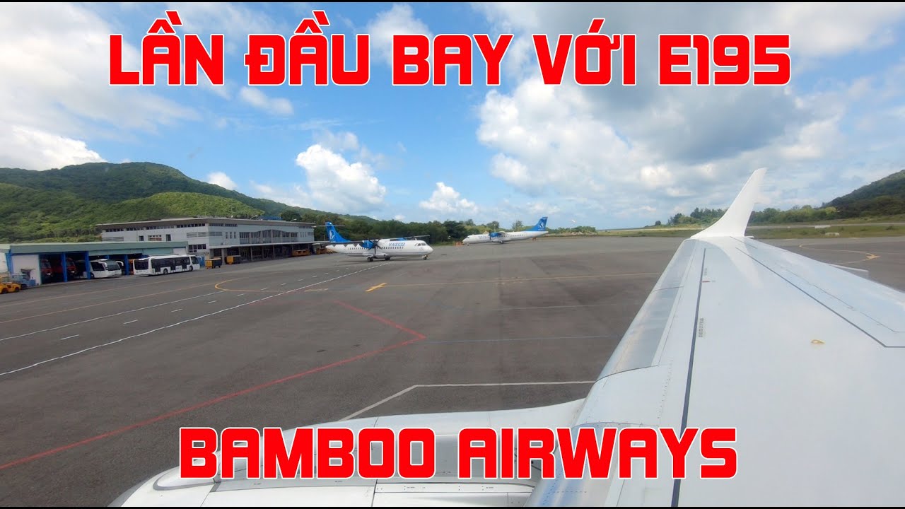 Lần đầu bay với Embraer 195 của Bamboo Airways - Đường bay mới Côn Đảo - Vinh.