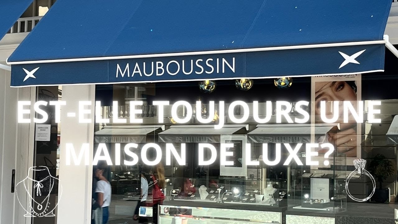 MAUBOUSSIN EST-ELLE TOUJOURS UNE MAISON DE LUXE?