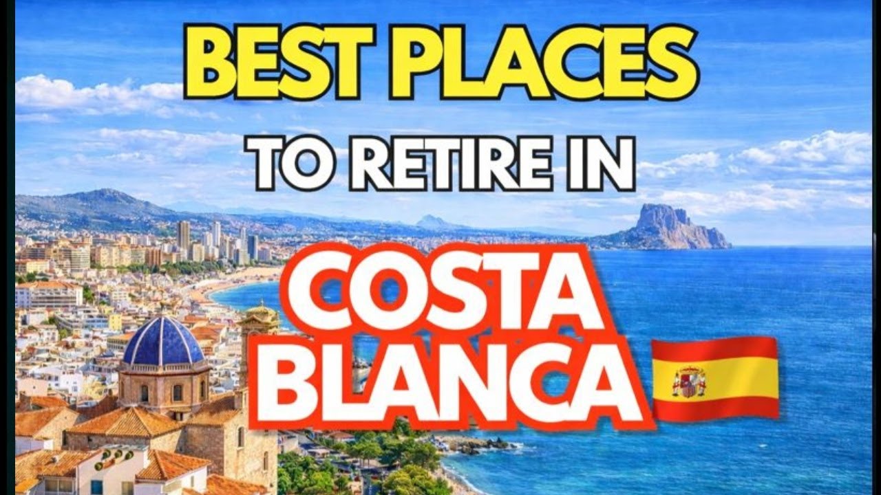 Top 10 Most Exceptional Places to Live or Retire in Costa Blanca | Discover Costa Blanca, Spain