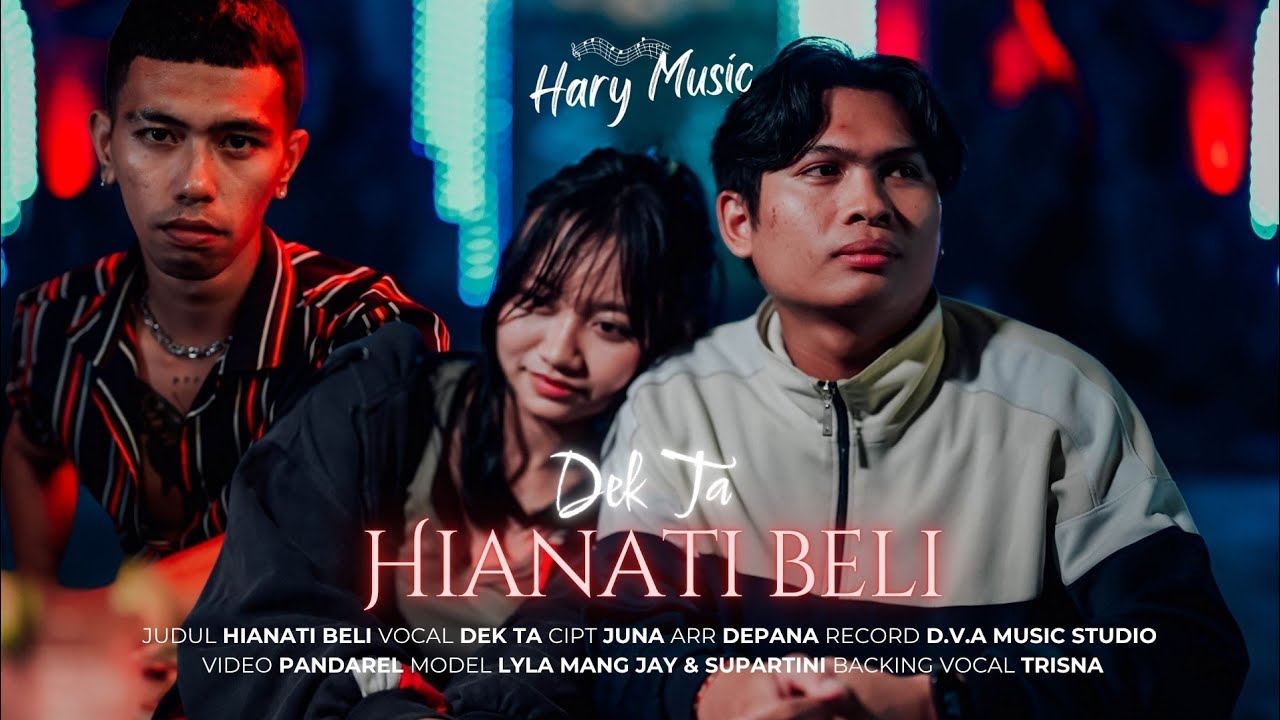 Hianati Beli - Dek Ta ( Official Music Video )