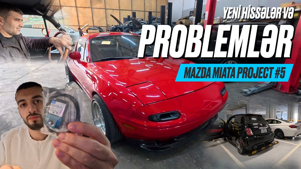 Yeni hissələr və Problemlər  |  Mazda Miata Project #5