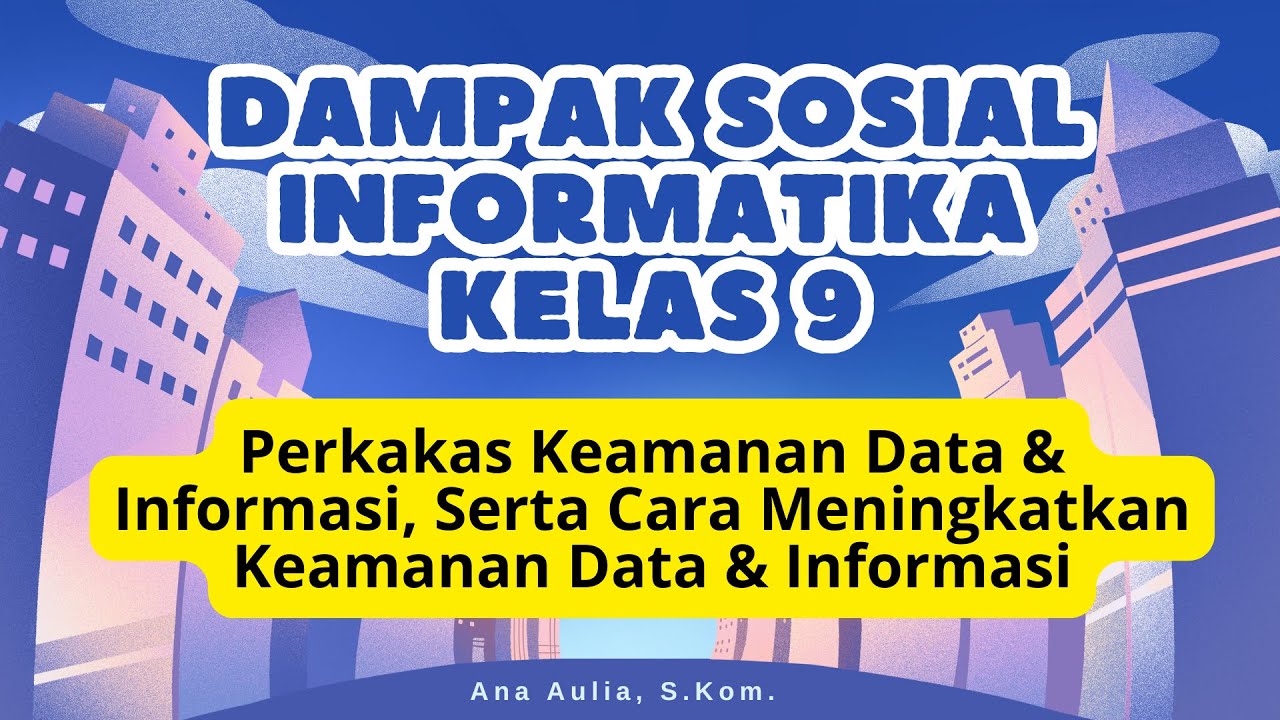 #2 ELEMEN DSI KELAS 9 - PERKAKAS KEAMANAN DATA & INFORMASI SERTA CARA MENINGKATKAN KEAMANAN DATA