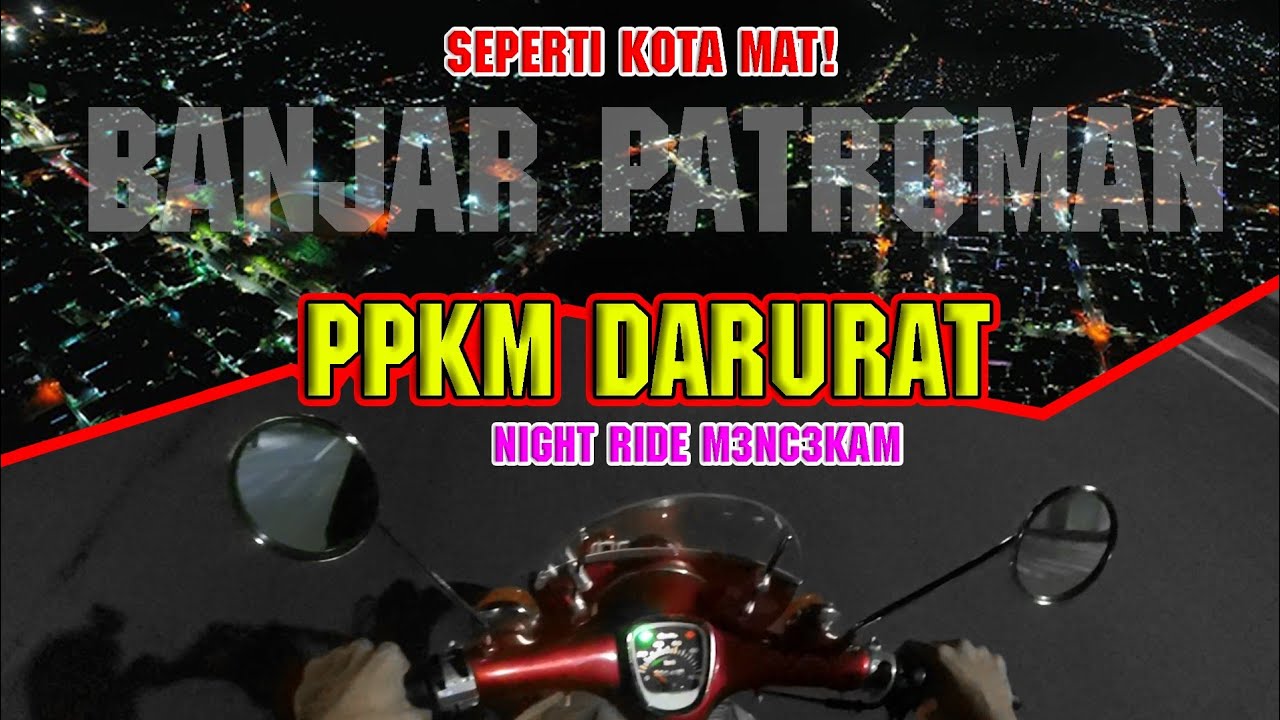 PPKM Darurat Kota Banjar || Suasana Malam Seperti Kota Mat! #kotabanjar #ppkmdarurat