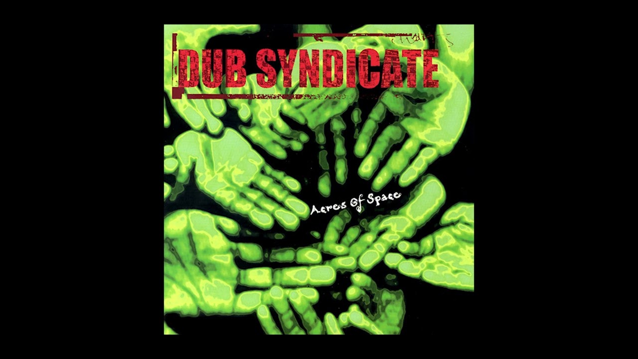 Dub Syndicate &ndash; Acres Of Space
