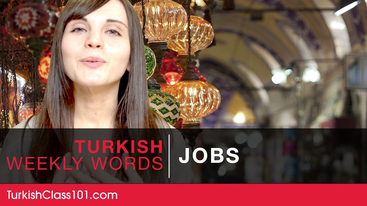 Turkish Weekly Words with Selin - Jobs
