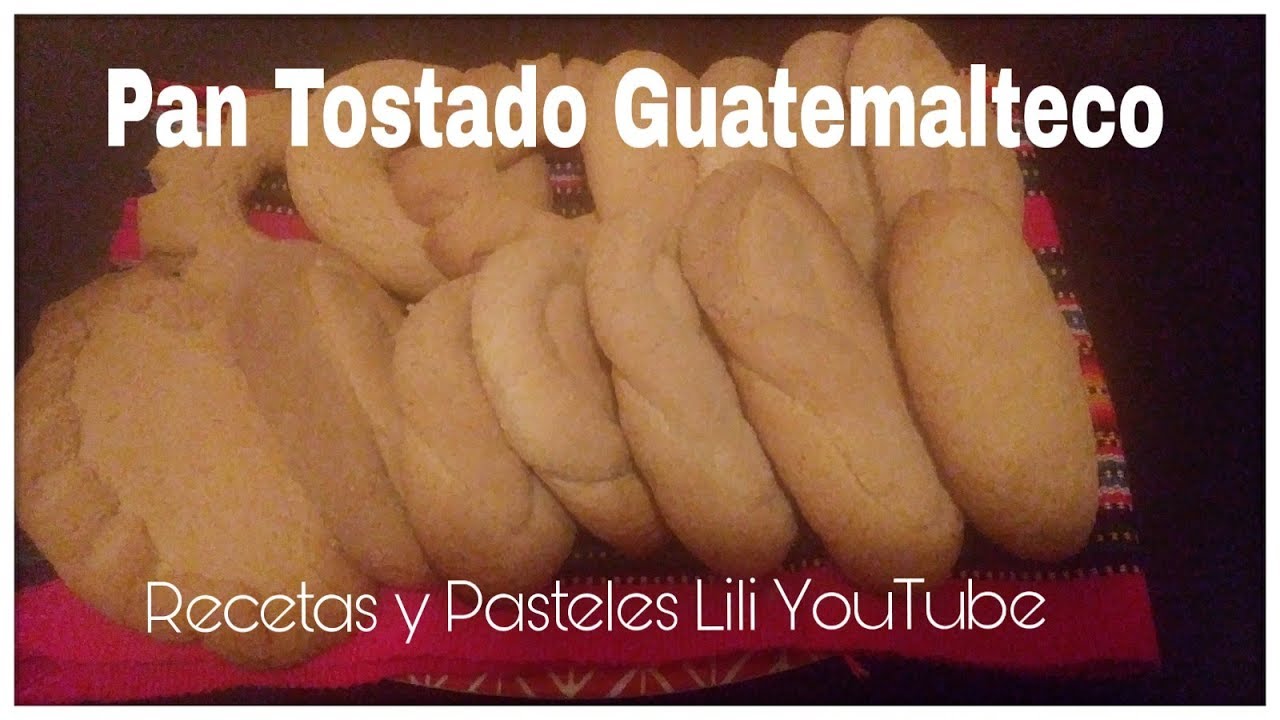 Cómo Hacer Pan  Tostado  Guatemalteco  🇬🇹