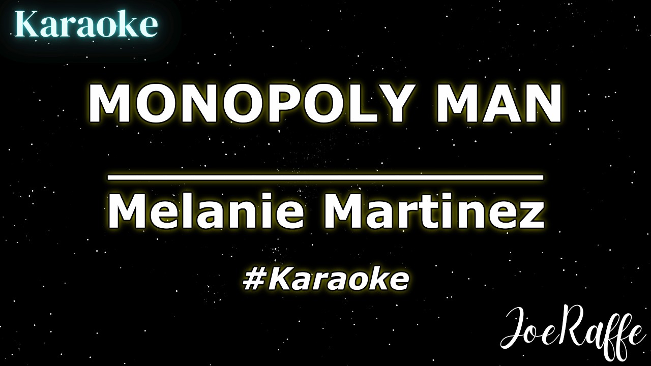 Melanie Martinez - MONOPOLY MAN (Karaoke)