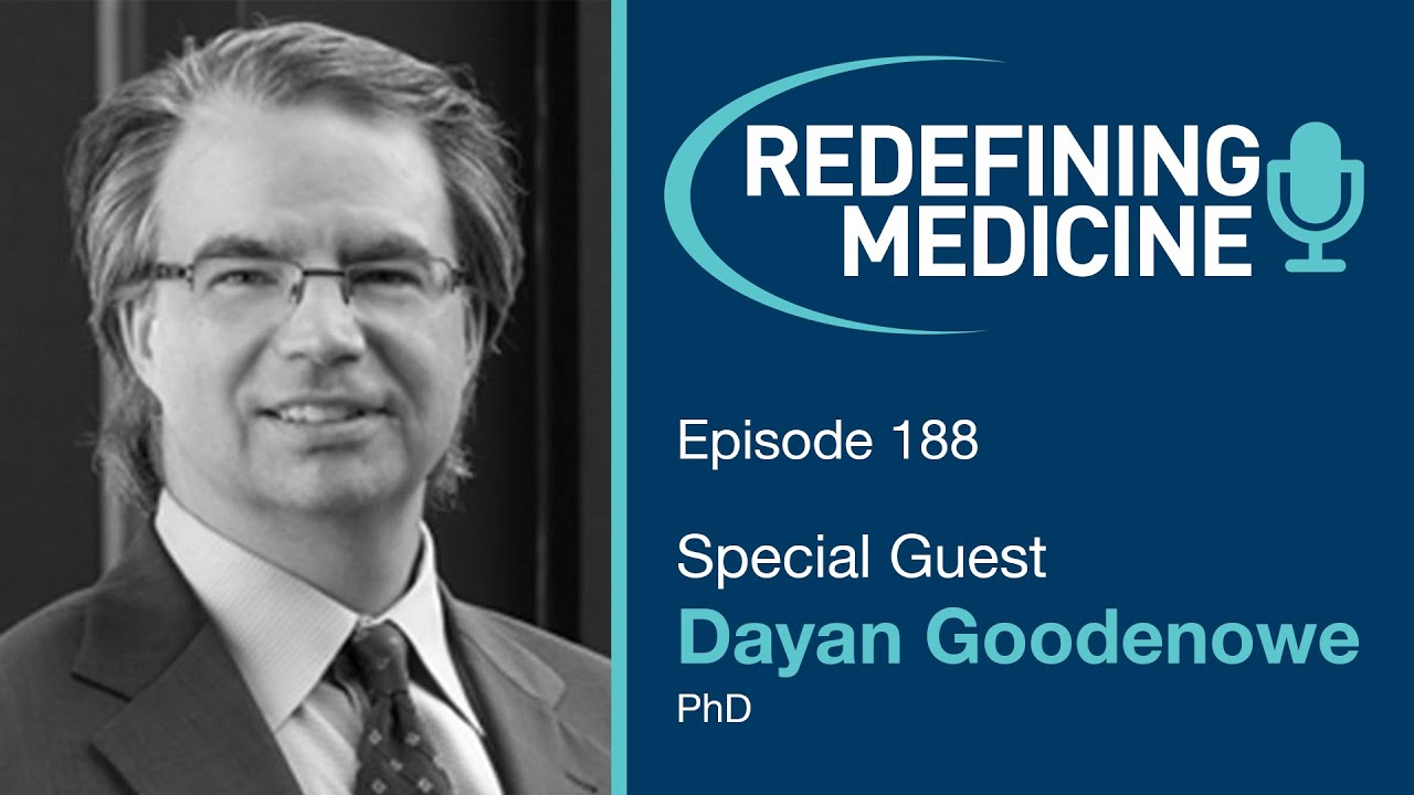 Redefining medicine with special guest Dr. Dayan Goodenowe
