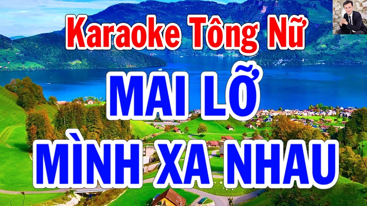 Karaoke Mai Lỡ Mình Xa Nhau Tông Nữ Thành Lý Organ